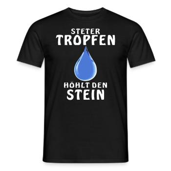 STETER TROPFEN HÖHLT DEN STEIN - Männer T-Shirt - Schwarz - Vorne - AI Model Male 178 light (178cm)