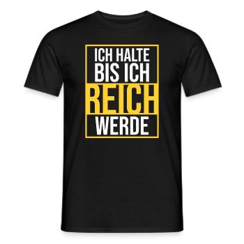 Ich halte bis ich reich werde - Männer T-Shirt - Schwarz - Vorne - AI Model Male 178 light (178cm)