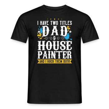 Papa Und Hausmaler - Männer T-Shirt - Schwarz - Vorne - AI Model Male 178 light (178cm)