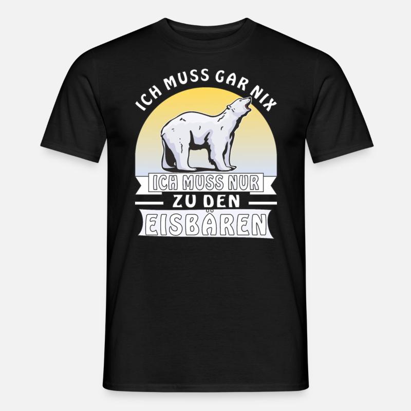 ICH MUSS NUR ZU DEN EISBÄREN - Männer T-Shirt - Schwarz