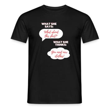 She: You need new clothes! - Men's T-Shirt - black - Front - AI Model Male 178 light (178cm)