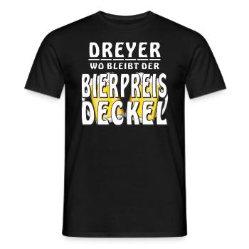 DREYER WO BLEIBT DER BIERPREIS DECKEL - Männer T-Shirt - Schwarz - Vorne - AI Model Male 178 light (178cm)