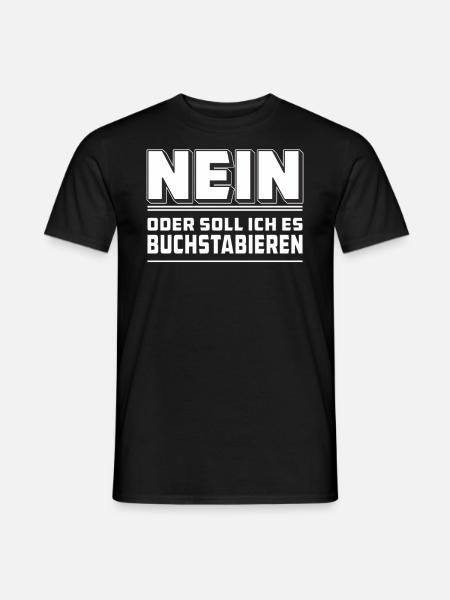NEIN ODER SOLLICH ES BUCHSTABIEREN - Männer T-Shirt - Schwarz