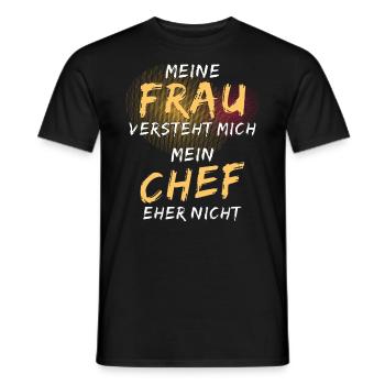 MEINE FRAU VERSTEHT MICH MEIN CHEF NICHT - Männer T-Shirt - Schwarz - Vorne - AI Model Male 178 light (178cm)