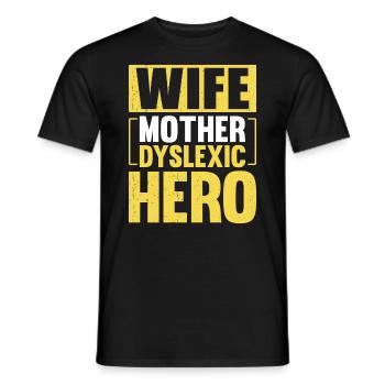 WIFE MOTHER DYSLEXIC HERO - Männer T-Shirt - Schwarz - Vorne - AI Model Male 178 light (178cm)