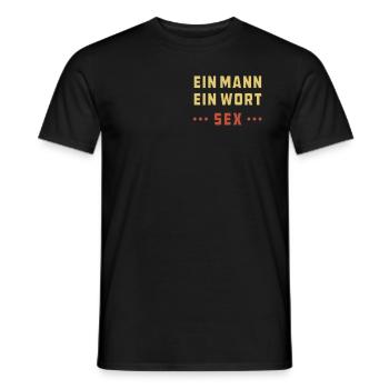 EIN MANN EIN WORT SEX - Männer T-Shirt - Schwarz - Vorne - AI Model Male 178 light (178cm)