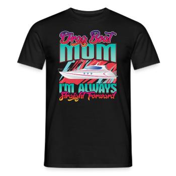 Drag Boat Mom - I'm always straight ahead - Men's T-Shirt - black - Front - AI Model Male 178 light (178cm)