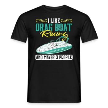 Ich Mag Drag Boat Racing Und Vielleicht 3 Leute - Männer T-Shirt - Schwarz - Vorne - AI Model Male 178 light (178cm)