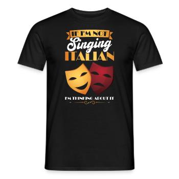I'm Thinking About Singing Italian - Opera Singer - Men's T-Shirt - black - Front - AI Model Male 178 light (178cm)
