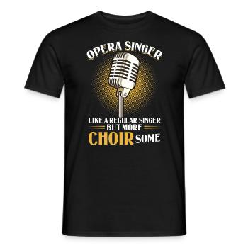 Opera - Like A Regular Singer But More CHOIRsome - Men's T-Shirt - black - Front - AI Model Male 178 light (178cm)