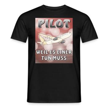 FLUGZEUG PILOT WEIL ES EINER TUN MUSS - Männer T-Shirt - Schwarz - Vorne - AI Model Male 178 light (178cm)