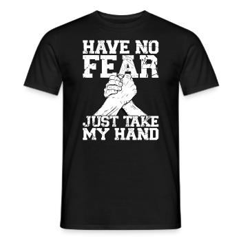 Have No Fear Just Take My Hand - Arm Wrestling - Männer T-Shirt - Schwarz - Vorne - AI Model Male 178 light (178cm)