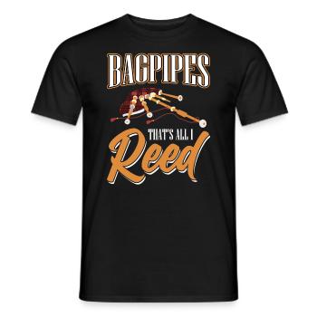 Bagpipes - That's All I Reed - Bagpiper - Männer T-Shirt - Schwarz - Vorne - AI Model Male 178 light (178cm)