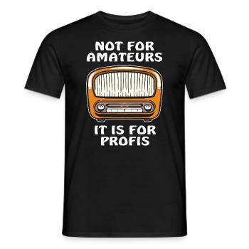 NOT FOR AMATEURS IT IS FOR PROFIS - Männer T-Shirt - Schwarz - Vorne - AI Model Male 178 light (178cm)
