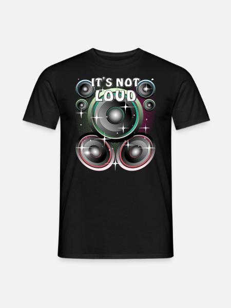 LOUDSPEAKER IT'S NOT LOUD - Men's T-Shirt - black