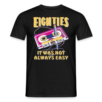 EIGHTIES IT WAS NOT ALWAYS EASY - Men's T-Shirt - black - Front - AI Model Male 178 light (178cm)