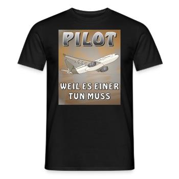 FLUGZEUG PILOT WEIL ES EINER TUN MUSS - Männer T-Shirt - Schwarz - Vorne - AI Model Male 178 light (178cm)