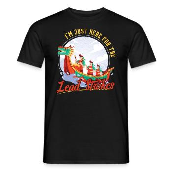 I'm Just Here For The Lead Strokes - Dragon Boat - Männer T-Shirt - Schwarz - Vorne - AI Model Male 178 light (178cm)