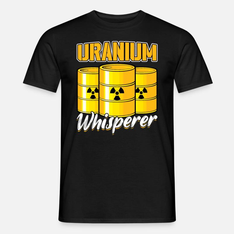 Uranium Whisperer - Nuclear Engineering - Men's T-Shirt - black