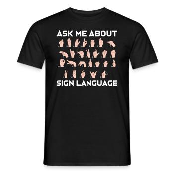Ask Me About Sign Language - Deaf Pride - Men's T-Shirt - black - Front - AI Model Male 178 light (178cm)