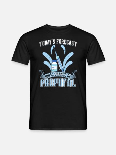 Today's Forecast Is A 100% Chance Of Propofol - Männer T-Shirt - Schwarz