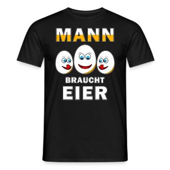 MANN BRAUCHT EIER - Männer T-Shirt - Schwarz - Vorne - AI Model Male 178 light (178cm)