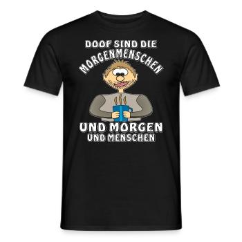 MENSCH COMIC DOOF SIND DIE MORGENMENSCHEN - Männer T-Shirt - Schwarz - Vorne - AI Model Male 178 light (178cm)