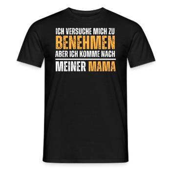 Versuche mich zu benehmen, aber komme nach Mama. - Männer T-Shirt - Schwarz - Vorne - AI Model Male 178 light (178cm)