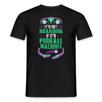 It's Not Hoarding If It's Pinball Machines - Männer T-Shirt - Schwarz - Vorne - AI Model Male 178 light (178cm)