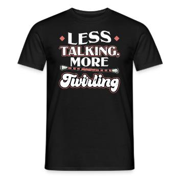 Less Talking More Twirling - Baton Twirler - Männer T-Shirt - Schwarz - Vorne - AI Model Male 178 light (178cm)