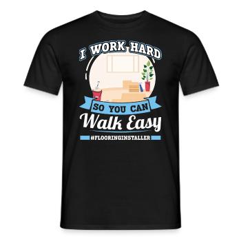 I Work Hard So You Can Walk Easy - Männer T-Shirt - Schwarz - Vorne - AI Model Male 178 light (178cm)