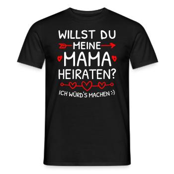 Willst du meine Mama heiraten? Heiratsantrag - Männer T-Shirt - Schwarz - Vorne - AI Model Male 178 light (178cm)