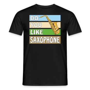 DO YOU LIKE SAXOPHONE - Männer T-Shirt - Schwarz - Vorne - AI Model Male 178 light (178cm)