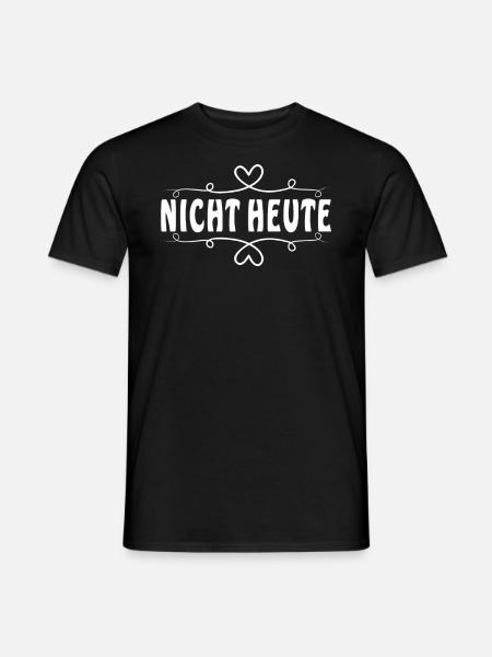 NICHT HEUTE - Männer T-Shirt - Schwarz