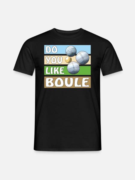 DO YOU LIKE BOULE - Männer T-Shirt - Schwarz