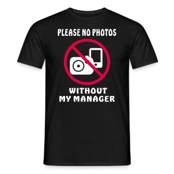 PLEASE NO PHOTOS WITHOUT MY MANAGER - Men's T-Shirt - black - Front - AI Model Male 178 light (178cm)