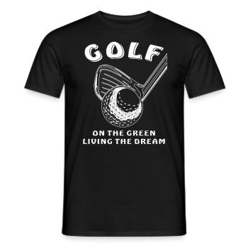 GOLF ON THE GREEN LIVING THE DREAM - Männer T-Shirt - Schwarz - Vorne - AI Model Male 178 light (178cm)