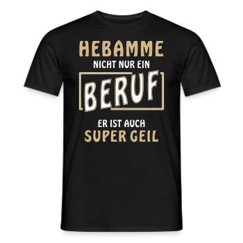 HEBAMME NICHT NUR EIN BERUF - Männer T-Shirt - Schwarz - Vorne - AI Model Male 178 light (178cm)