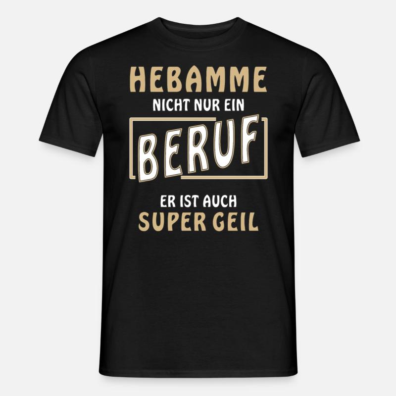 HEBAMME NICHT NUR EIN BERUF - Männer T-Shirt - Schwarz