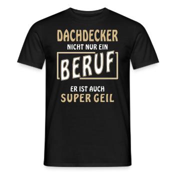 DACHDECKER NICHT NUR EIN BERUF - Männer T-Shirt - Schwarz - Vorne - AI Model Male 178 light (178cm)