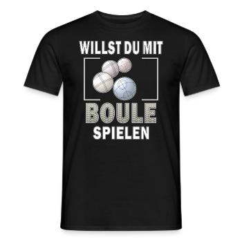 WILLST DU MIT BOULE SPIELEN - Männer T-Shirt - Schwarz - Vorne - AI Model Male 178 light (178cm)