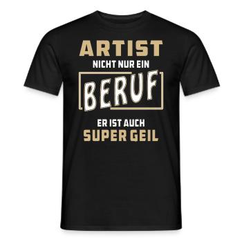 ARTIST NICHT NUR EIN BERUF - Männer T-Shirt - Schwarz - Vorne - AI Model Male 178 light (178cm)