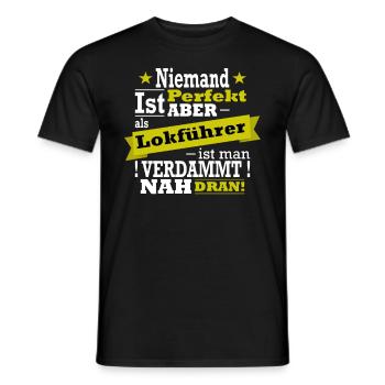 Niemand ist Perfekt, aber als Lokführer... - Männer T-Shirt - Schwarz - Vorne - AI Model Male 178 light (178cm)