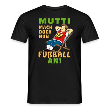 MANN MUTTI MACH NUN FUßBALL AN - Männer T-Shirt - Schwarz - Vorne - AI Model Male 178 light (178cm)