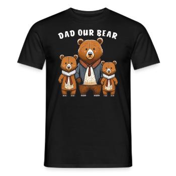 BÄREN DAD OUR BEAR - Männer T-Shirt - Schwarz - Vorne - AI Model Male 178 light (178cm)