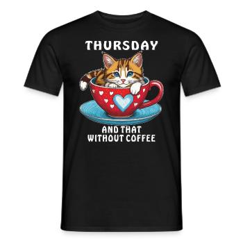 THURSDAY AND THAT WITHOUT COFFEE - Men's T-Shirt - black - Front - AI Model Male 178 light (178cm)