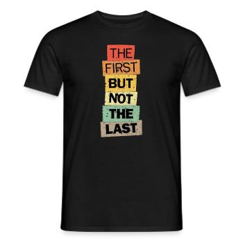 Die erste, aber nicht die letzte Kamala-Zitat-Geschenkidee - Männer T-Shirt - Schwarz - Vorne - AI Model Male 178 light (178cm)