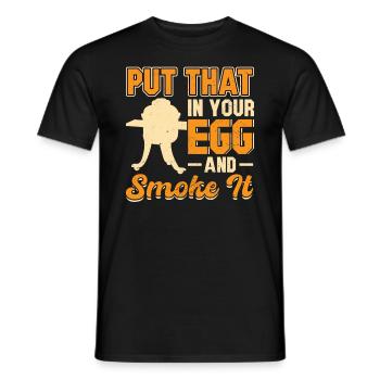 Put that in your egg and smoke it - Men's T-Shirt - black - Front - AI Model Male 178 light (178cm)