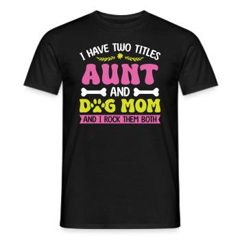 I have two titles: aunt and dog mom - Men's T-Shirt - black - Front - AI Model Male 178 light (178cm)
