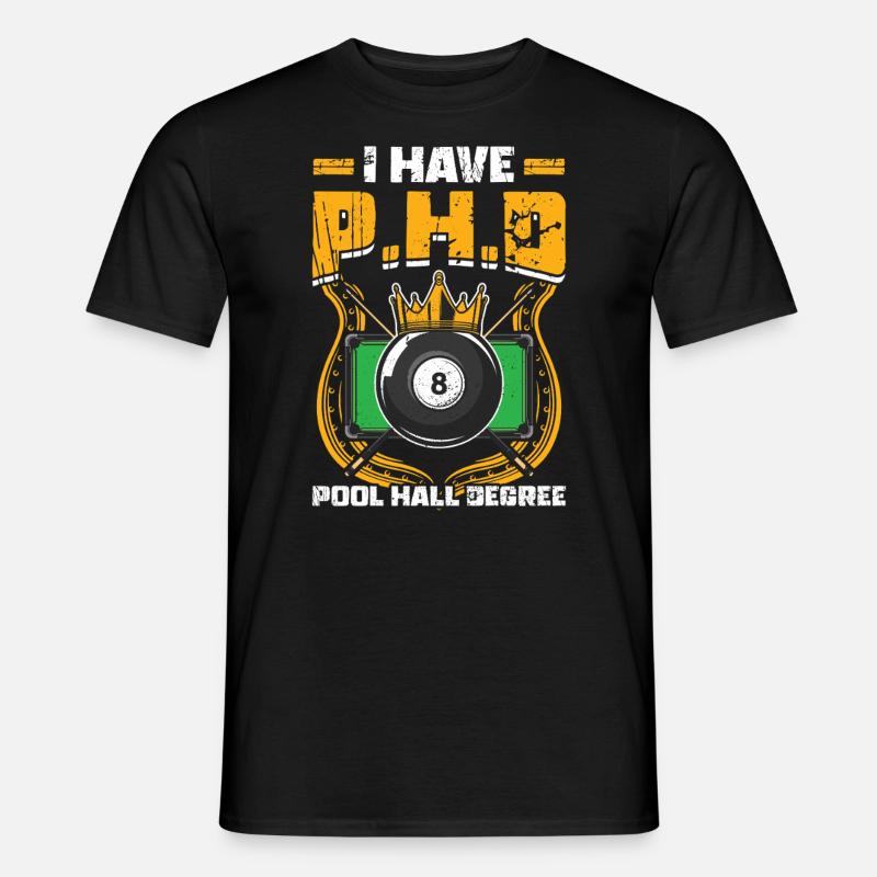 Billard I Have P.H.D Pool Hall Degree - Männer T-Shirt - Schwarz